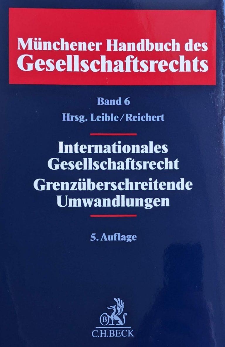 Just published: Hoffmann, §§ 31, 47-50, 57-58, in: Leible/Reichert (Hrsg.), Münchener Handbuch des Gesellschaftsrechts Band 6, 5. Aufl. 2022